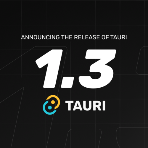 Illustration of Introducing Tauri 1.3.0 Release with Security Upgrades and New Features